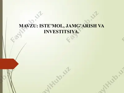 iste’mol, jamg’arish va investitsiya — PPTX