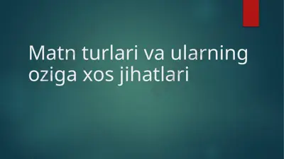 matn turlari va ularning o'ziga xos jihatlari — PPTX
