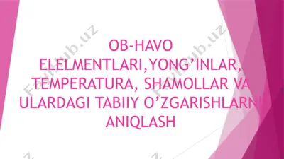 ob-havo elementlari, yong’inlar va temperaturaga oid tabiiy o’zgarishlar — PPTX