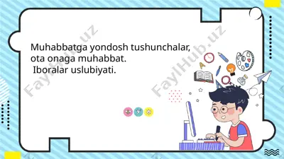 iboralar uslubiyati. muhabbatga yondosh tushunchalar, ota-onaga muhabbat — PPTX
