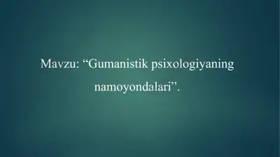 gumanistik psixologiyaning namoyondalari — PPTX