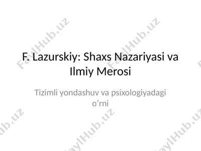f. lazurskiy: shaxs nazariyasi va ilmiy merosi — PPTX
