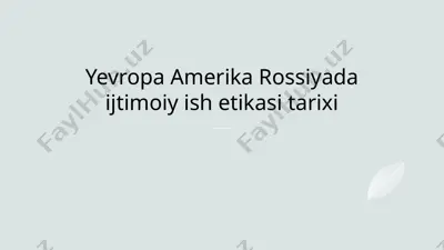 yevropa amerika rossiyada ijtimoiy ish etikasi tarixi — PPTX