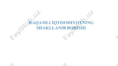 raqamli iqtisodiyotning shakllanib borishi — PPTX