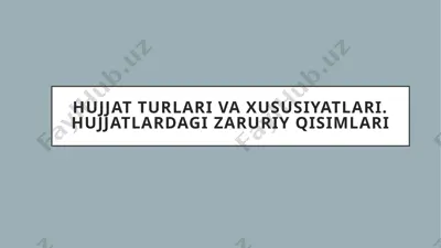 hujjat turlari va xususiyatlari — PPTX