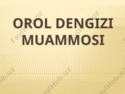 orol dengizi muammosi — PPTX