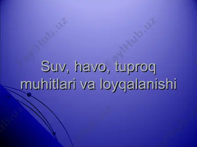 suv, havo, tuproq muhitlari va loyqalanishi — PPT