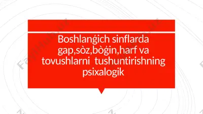boshlang'ich sinflarda so'z va tovushlarni tushuntirish — PPTX