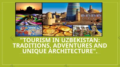 tourism in uzbekistan: traditions, adventures and unique architecture — PPTX