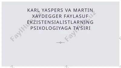 karl yaspers va martin xaydegger faylasuf ekzistensialistlarning psixologiyaga ta'siri — PPTX