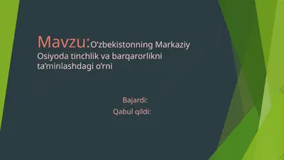 o’zbekistonning markaziy osiyoda tinchlik va barqarorlikni ta’minlashdagi o’rni — PPTX