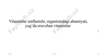 vitaminlar sinflanishi, organizmdagi ahamiyati, yog’da eruvchan vitaminlar — PPTX