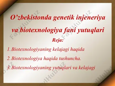 o’zbekistonda genetik injeneriya va biotexnologiya fani yutuqlari — PPTX