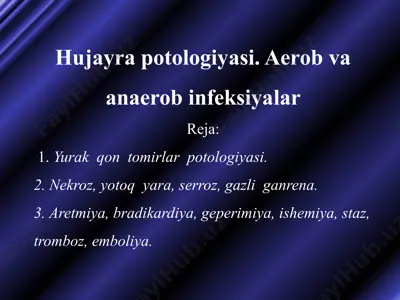 hujayra potologiyasi. aerob va anaerob infeksiyalar — PPTX