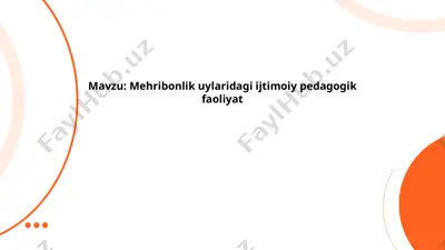 mehribonlik uylaridagi ijtimoiy pedagogik faoliyat — PPTX