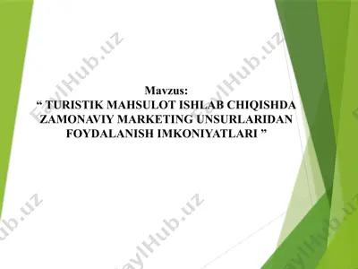 turistik mahsulot ishlab chiqishda zamonaviy marketing unsurlaridan foydalanish imkoniyatlari — PPTX