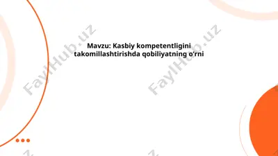 kasbiy kompetentligini takomillashtirishda qobiliyatning oʻrni — PPTX