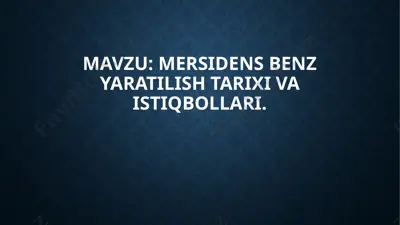 mersidens benz yaratilish tarixi va istiqbollari — PPTX