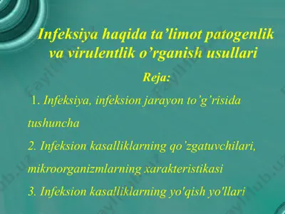 infeksiya haqida ta’limot patogenlik va virulentlik o’rganish usullari — PPTX