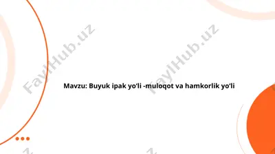 buyuk ipak yoʻli -muloqot va hamkorlik yoʻli — PPTX
