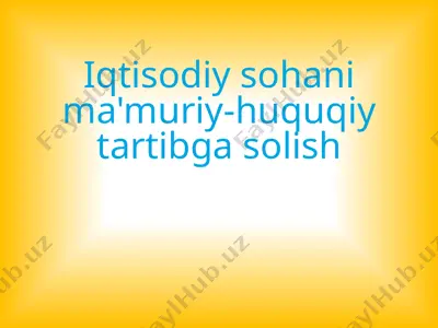 iqtisodiy sohani ma'muriy-huquqiy tartibga solish — PPTX