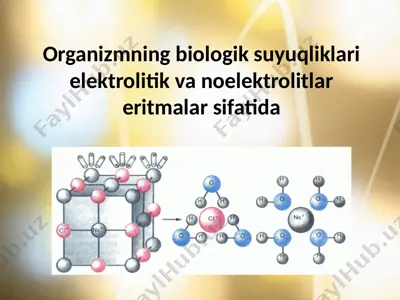 organizmning biologik suyuqliklari elektrolitik va noelektrolitlar eritmalar sifatida — PPTX