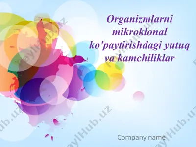 organizmlarni mikroklonal ko'paytirishdagi yutuq va kamchiliklar — PPTX