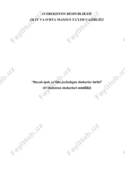 "buyuk ipak yo’lida joylashgan shaharlar tarixi" (o’zbekiston shaharlari misolida) — PDF