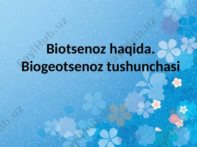 biotsenoz haqida. biogeotsenoz tushunchasi — PPTX