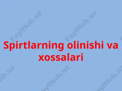 spirtlarning olinishi va xossalari — PPT