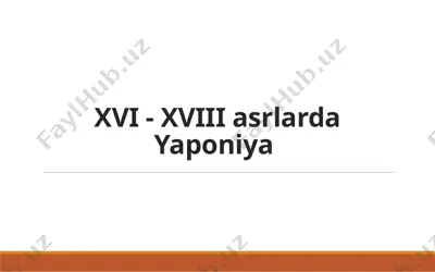 xvi - xviii asrlarda yaponiya tarixi — PPTX