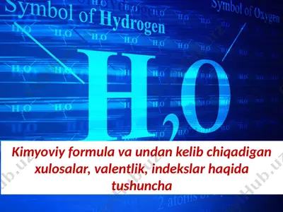 kimyoviy formula va undan kelib chiqadigan xulosalar — PPTX