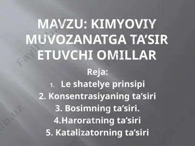 kimyoviy muvozanatga ta’sir etuvchi omillar — PPTX