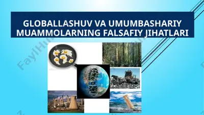 globallashuv va umumbashariy muammolarning falsafiy jihatlari — PPTX
