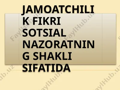 jamoatchilik fikri sotsial nazoratning shakli sifatida — PPTX