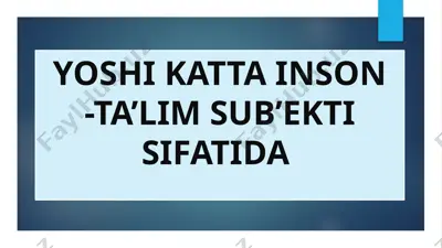 yoshi katta inson - ta’lim sub’ekti sifatida — PPTX