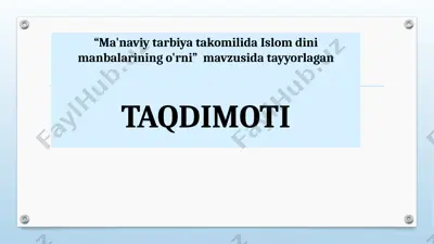 ma'naviy tarbiya takomilida islom dini manbalarining o'rni — PPTX