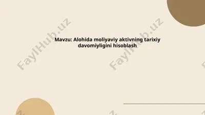 alohida moliyaviy aktivning tarixiy davomiyligini hisoblash — PPTX