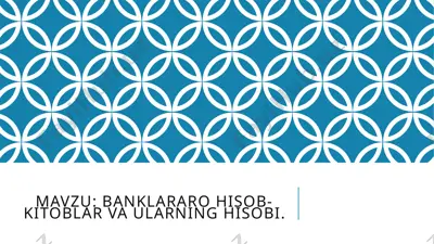 banklararo hisob-kitoblar va ularning hisobi — PPTX