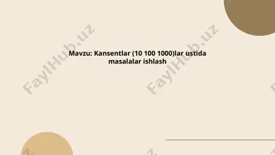kansentlar (10 100 1000)lar ustida masalalar ishlash — PPTX