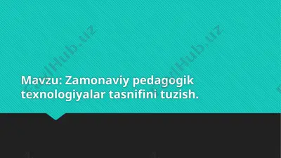 zamonaviy pedagogik texnologiyalar tasnifi — PPTX