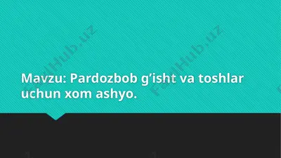 pardozbob g’isht va toshlar uchun xom ashyo — PPTX