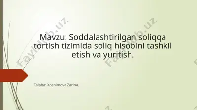 soddalashtirilgan soliqqa tortish tizimida soliq hisobini tashkil etish va yuritish — PPTX