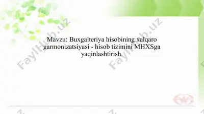 buxgalteriya hisobining xalqaro garmonizatsiyasi - hisob tizimini mhxsga yaqinlashtirish — PPTX