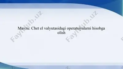 chet el valyutasidagi operatsiyalarni hisobga olish — PPTX