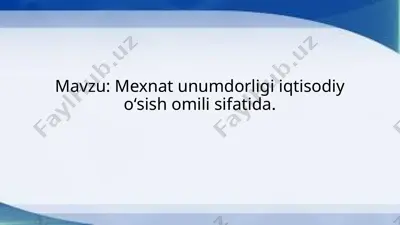mexnat unumdorligi iqtisodiy oʻsish omili sifatida — PPTX