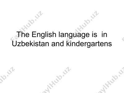 the english language in uzbekistan and kindergartens — PPTX