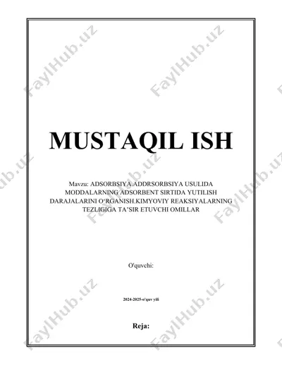 adsorbsiya.addrsorbsiya usulida moddalarning adsorbent sirtida yutilish darajalarini oʻrganish. kimyoviy reaksiyalarning tezligiga taʼsir etuvchi omillar — DOCX