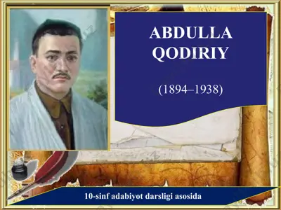 abdulla qodiriy hayoti va ijodi 10-sinf adabiyot — PPTX