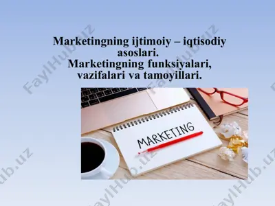 marketingning ijtimoiy – iqtisodiy asoslari. marketingning funksiyalari, vazifalari va tamoyillari. — PPTX